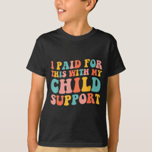 Camiseta Pagué Esto Con Mi Hijo Suprt Dicho Divertido 
