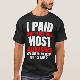 Camiseta Pagué Más Impuestos Que La Mayoría De Los Billonar