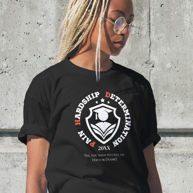 Camiseta Pain, Hardship, Determination – Funny PhD Quote (Subido por el creador)