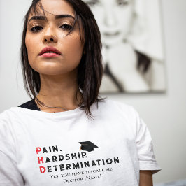 Camiseta Pain, Hardship, Determination – Funny PhD Quote