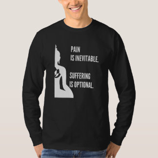 Camiseta Pain Is Inevitable Suffering Is Optional Buddha Me