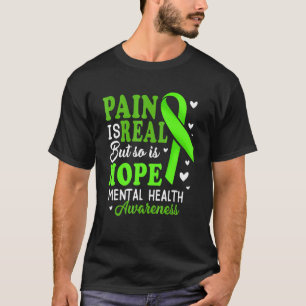 Camiseta Pain Is Real But So Is Hope Mental Health Awarenes