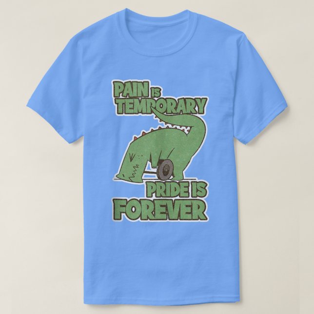 Camiseta Pain Is Temporary Pride Is Forever Inspirational W (Diseño del anverso)