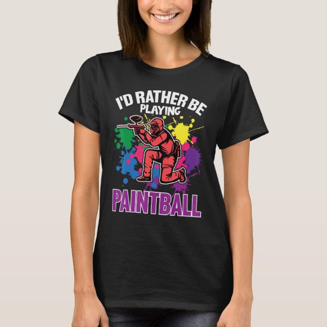 Camiseta Paint Ballers I'd Rather Be Playing Paintball (Anverso)