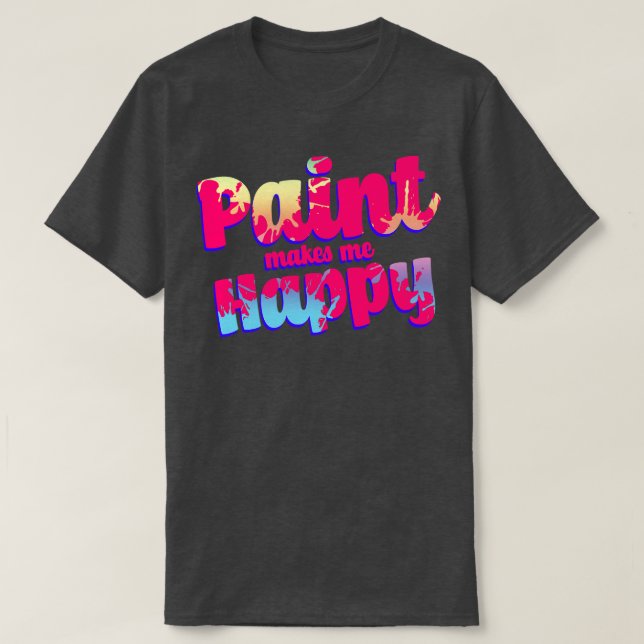 Camiseta Paint Me Hace Feliz (Diseño del anverso)