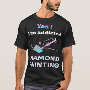 Camiseta Paint With Diamond Tee Im Addicted Diamond Paintin