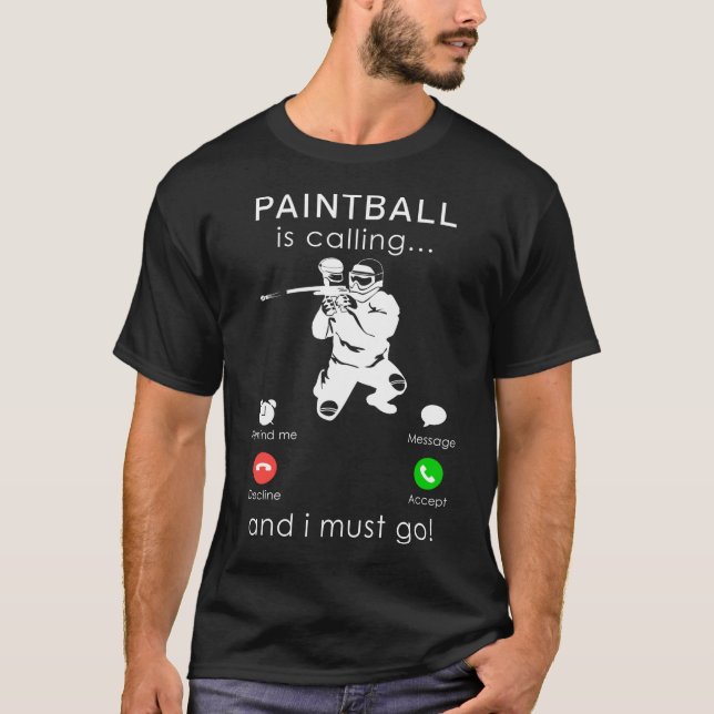 Camiseta Paintball está llamando y tengo que ir de móvil. (Anverso)