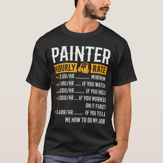 Camiseta Painter Hourly Rate Funny Painter  (Anverso)