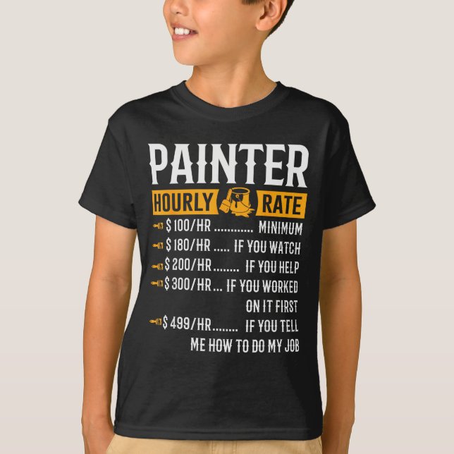 Camiseta Painter Hourly Rate Funny Painter  (Anverso)