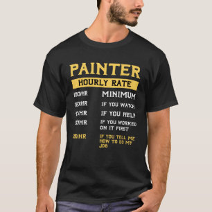Camiseta Painter Hourrate Funny diciendo cita cumpleaños