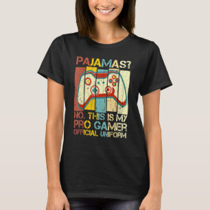 Camiseta Pajamas No Este Es El Uniforme Oficial Pro Gamer