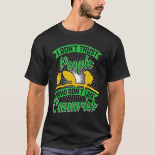 Camiseta Pájaro canario no confío en la gente a la que no l