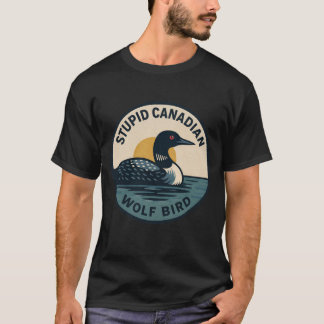 Camiseta Pájaro Lobo Canadiense Estúpido