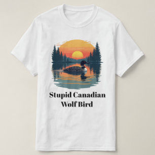 Camiseta Pájaro Lobo Canadiense Estúpido Humor Divertido de