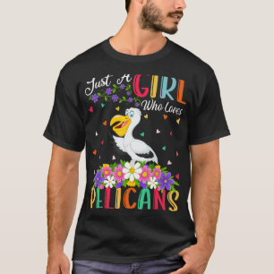 Camiseta Pájaro Pelícano Sólo Un Chica Que Ama A Los Pelíca
