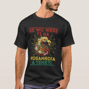 Camiseta Pájaro Sankofa Se Wo Were Fina Para Juneteenth