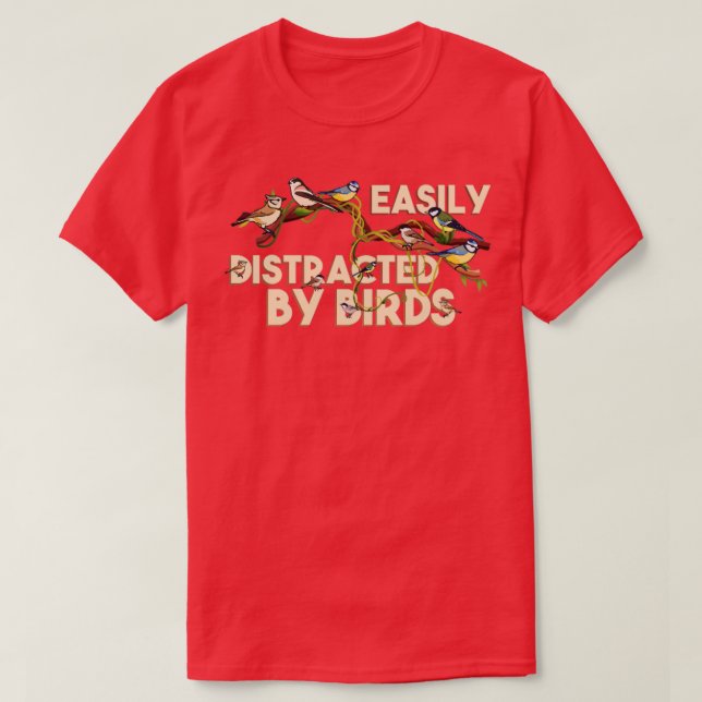 Camiseta Pájaros Que Miran A Los Pájaros Fácilmente Distraí (Diseño del anverso)