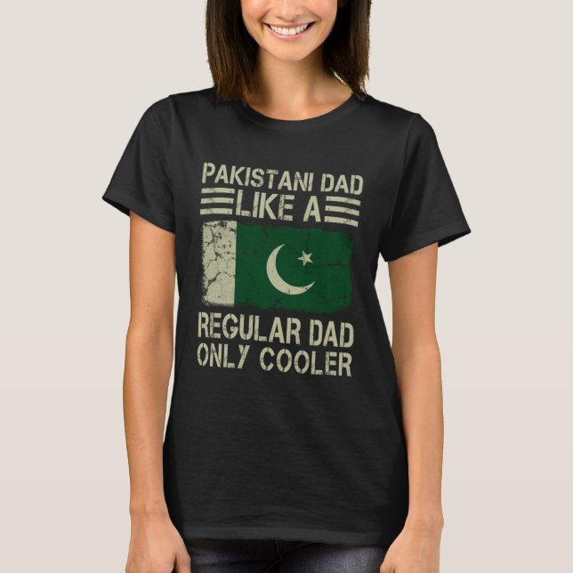 Camiseta Pakistani Dad Like a Regular Dad Only Cooler  Dad (Anverso)