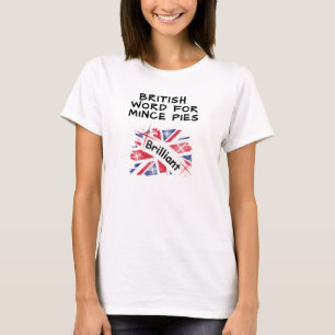 Camiseta Palabra británica para Mince Pies - BRILLANTE
