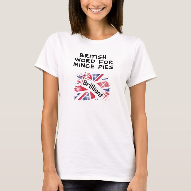 Camiseta Palabra británica para Mince Pies - BRILLANTE (Anverso)