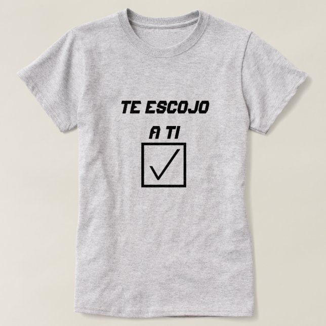 Camiseta Palabra española Te escojo a ti (Diseño del anverso)