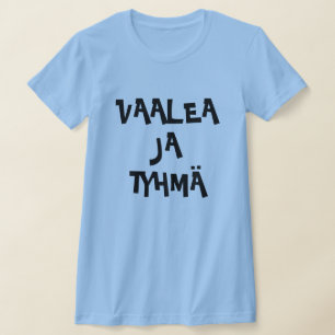 Camiseta Palabra finlandesa para Blonde y Stupid vaalea ja 