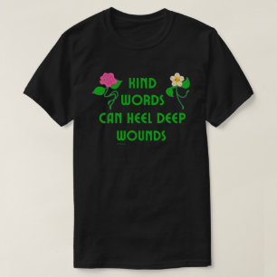 CAMISETA PALABRAS AMABLES PUEDEN OÍR LAS HERIDAS PROFUNDAS 