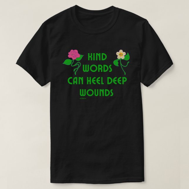 CAMISETA PALABRAS AMABLES PUEDEN OÍR LAS HERIDAS PROFUNDAS  (Diseño del anverso)