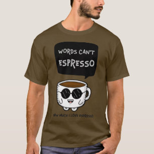 Camiseta Palabras Canx27t Espresso Cuánto amo Espresso