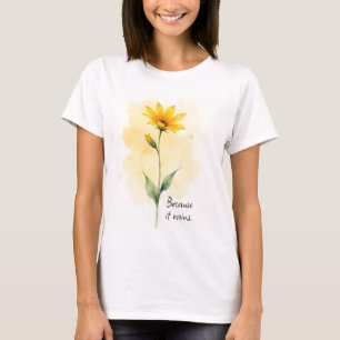 Camiseta Palabras Inspiradoras Porque Llueve Flor Amarilla