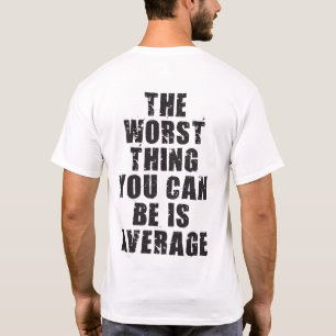 Camiseta Palabras Motivacionales - El Promedio Es Lo Peor