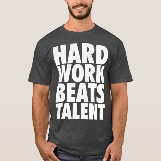 Camiseta Palabras motivacionales - El trabajo duro supera a (Anverso)