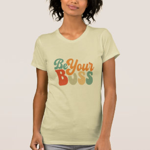 Camiseta Palabras motivacionales "Sé tu jefe"