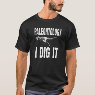 Camiseta Paleontología I Dig It Funny Fossil Hunter T Rex S
