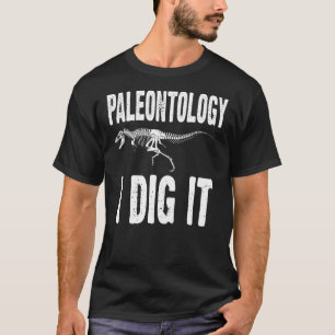 Camiseta Paleontología I Dig It Funny Fossil Hunter T Rex S