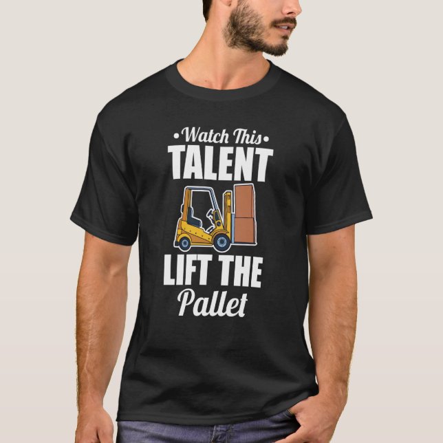 Camiseta Pallet de elevación de talentos de forklifter (Anverso)