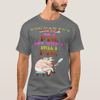 Camiseta Palo de labio en un cerdo, , gracioso eslogan Unis