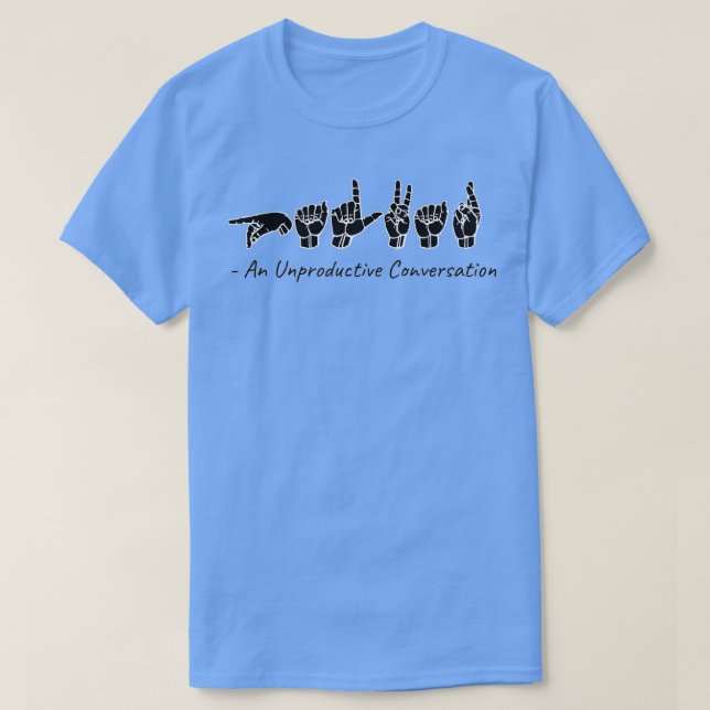 Camiseta PALVAR Un improductivo Rótulo de conversación ASL (Diseño del anverso)