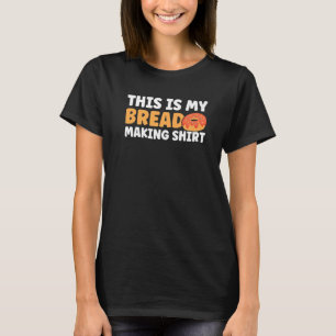 Camiseta Pan Baker Panadería Hornear Esto Es Mi Pan De Pan