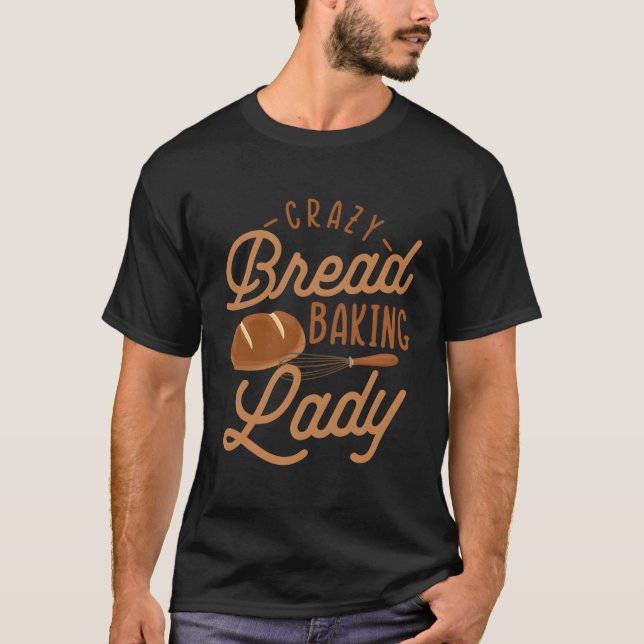 Camiseta Pan Crazy Bing Lady Bread Making Baker (Anverso)