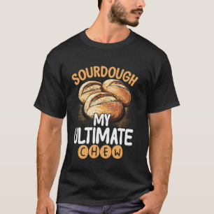 Camiseta Pan de masa madre Mi pan de mordisco definitivo Ho