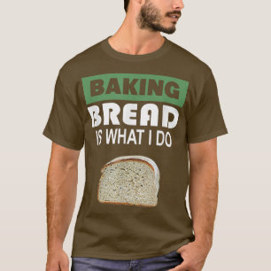 Camiseta Pan de pan es lo que hago - Bolas de pan 303