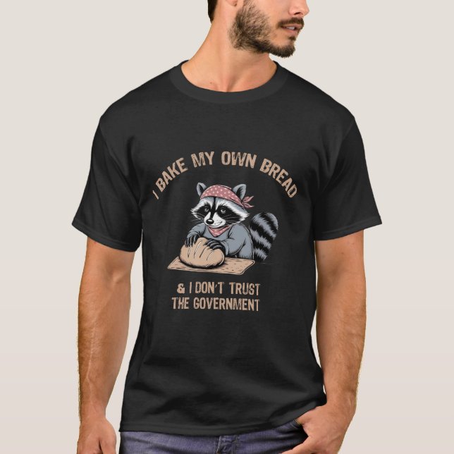 Camiseta Pan de pan y no confíes en el gobierno Funny T- (Anverso)