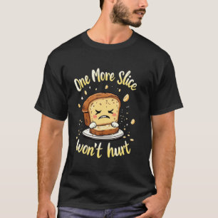 Camiseta Pan De Plátano Una Rebanada Más No Dolerá