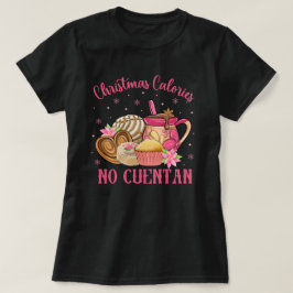 Camiseta Pan Dulce Mexican | Calorías de navidades sin cuen