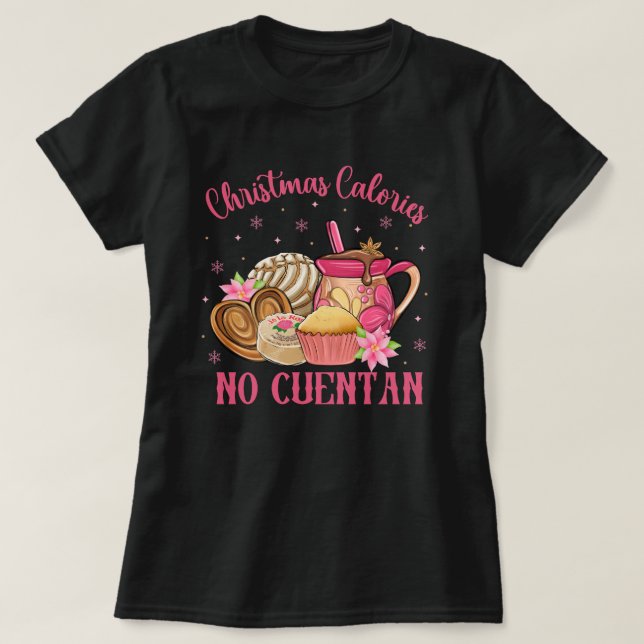 Camiseta Pan Dulce Mexican | Calorías de navidades sin cuen (Diseño del anverso)