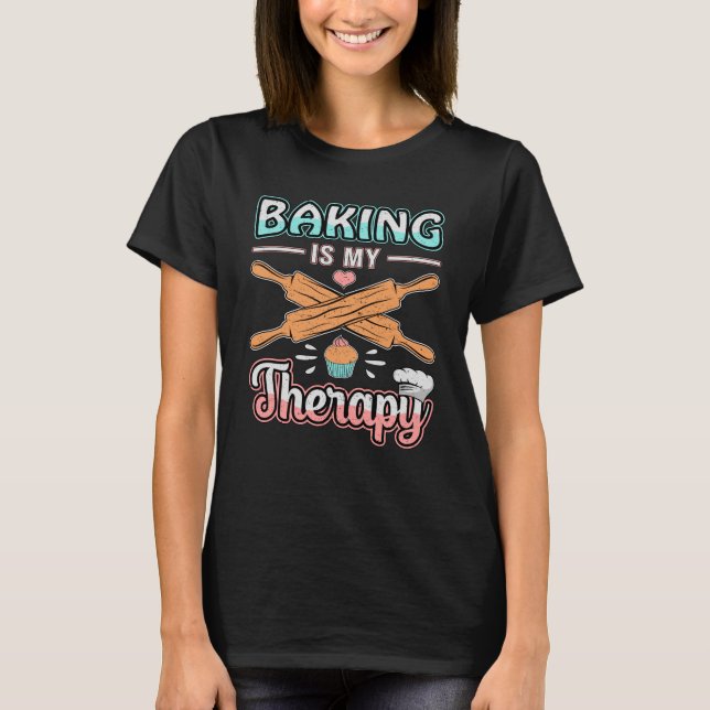 Camiseta Panadería Baker Bread Bake Therapy Gift Idea (Anverso)