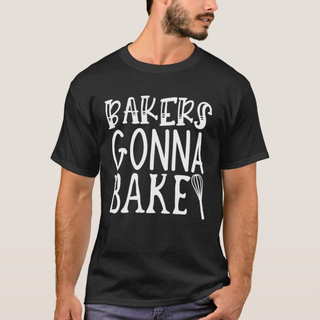 Camiseta Panaderos Van a Hornear Panadería Cupcakes Pastele (Anverso)