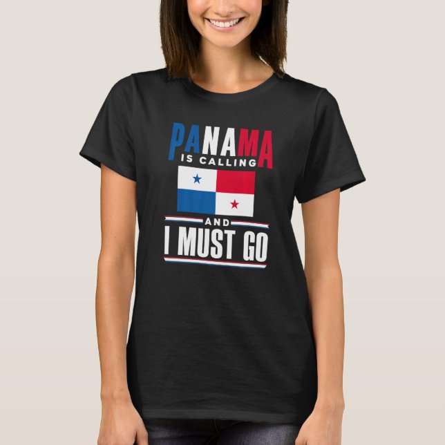 Camiseta Panama Panamanian Panama Is Calling And I Must Go (Anverso)