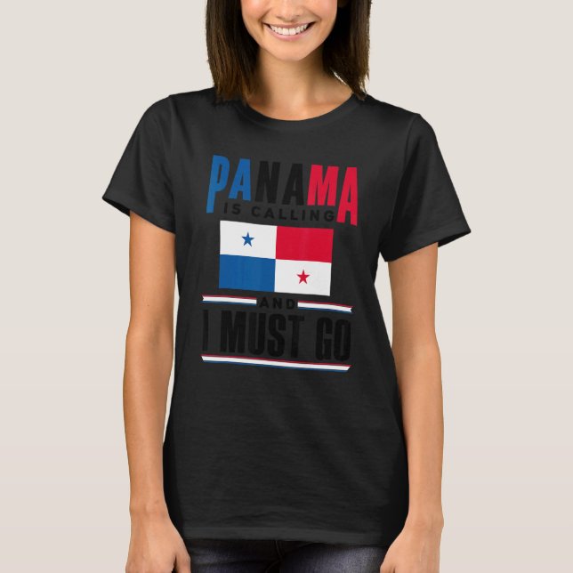 Camiseta Panama Panamanian Panama Is Calling And I Must Go  (Anverso)